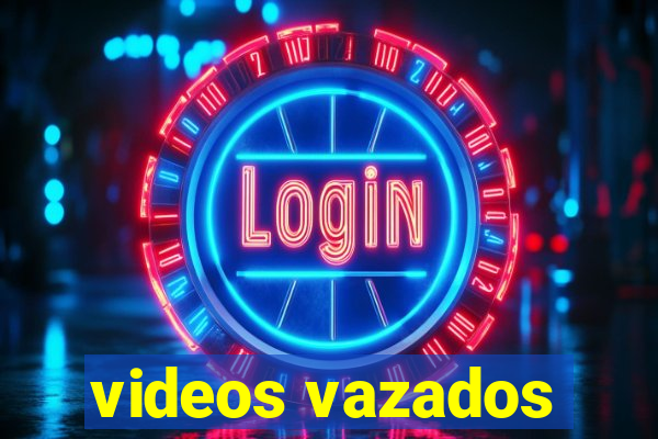 videos vazados